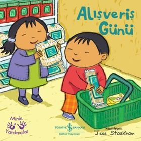 Alışveriş Günü - Minik Yardımcılar - İş Bankası Kültür Yayınları