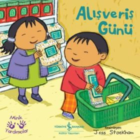 Alışveriş Günü - Minik Yardımcılar - İş Bankası Kültür Yayınları