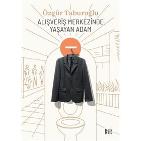 Alışveriş Merkezinde Yaşayan Adam - Özgür Taburoğlu