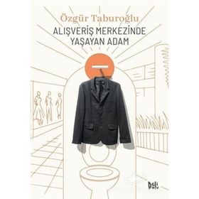 Alışveriş Merkezinde Yaşayan Adam - Özgür Taburoğlu
