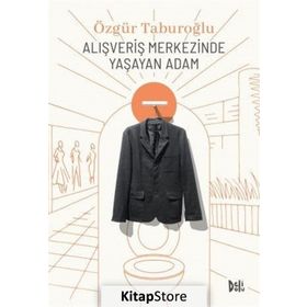 Alışveriş Merkezinde Yaşayan Adam - Özgür Taburoğlu