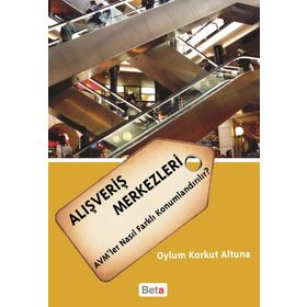 ALIŞVERİŞ MERKEZLERI AVM'LER NASIL FARKLI KONUMLANDIRILIR? - OYLUM KORKUT ALTUNA