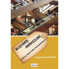 ALIŞVERİŞ MERKEZLERI AVM'LER NASIL FARKLI KONUMLANDIRILIR? - OYLUM KORKUT ALTUNA