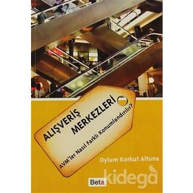 ALIŞVERİŞ MERKEZLERI AVM'LER NASIL FARKLI KONUMLANDIRILIR? - OYLUM KORKUT ALTUNA