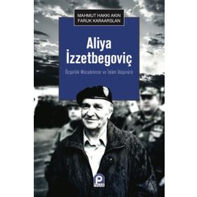 Aliya İzzetbegoviç - Mahmut Hakkı Akın Faruk Karaarslan