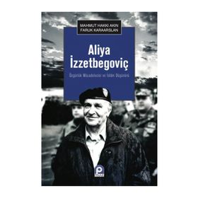 Aliya İzzetbegoviç - Mahmut Hakkı Akın Faruk Karaarslan