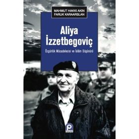 Aliya İzzetbegoviç - Mahmut Hakkı Akın Faruk Karaarslan