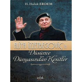Aliya İzzetbegoviç’in Düşünce Dünyasından Kesitler İmbik Yayınları