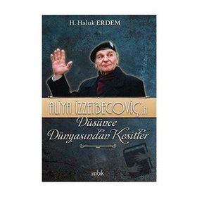 Aliya İzzetbegoviç’in Düşünce Dünyasından Kesitler İmbik Yayınları