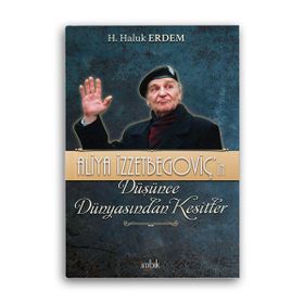 Aliya İzzetbegoviç’in Düşünce Dünyasından Kesitler İmbik Yayınları