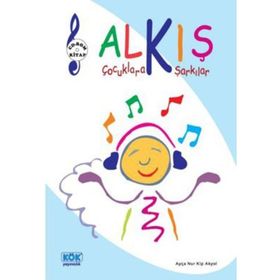 Alkış - Çocuklara Şarkılar - ayse nur kip akyol