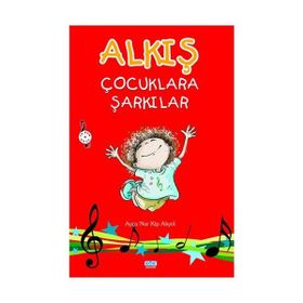 Alkış - Çocuklara Şarkılar - ayse nur kip akyol