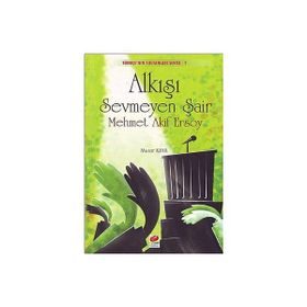 ALKIŞI SEVMEYEN ŞAİR - MEHMET AKIF ERSOY