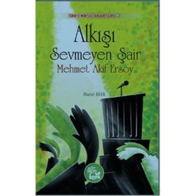 ALKIŞI SEVMEYEN ŞAİR - MEHMET AKIF ERSOY