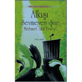 ALKIŞI SEVMEYEN ŞAİR - MEHMET AKIF ERSOY