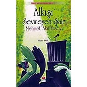 ALKIŞI SEVMEYEN ŞAİR - MEHMET AKIF ERSOY