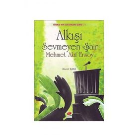 ALKIŞI SEVMEYEN ŞAİR - MEHMET AKIF ERSOY