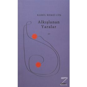Alkışlanan Yaralar - Kamil Remzi Cin