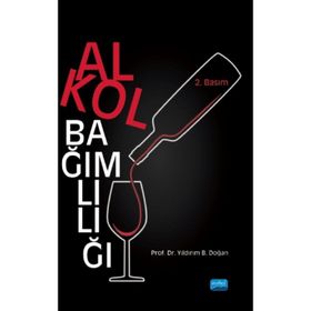 Alkol Bağımlılığı - Yıldırım B. Doğan