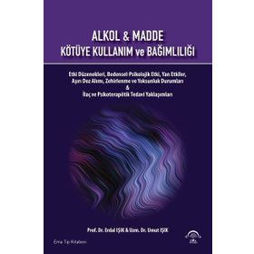 Alkol & Madde Kötüye Kullanım ve Bağımlılığı - Ema Tıp Kitabevi