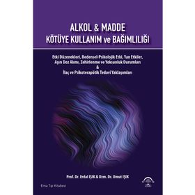 Alkol & Madde Kötüye Kullanım ve Bağımlılığı - Ema Tıp Kitabevi