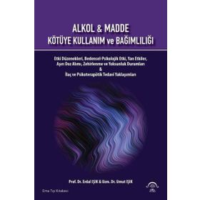 Alkol & Madde Kötüye Kullanım ve Bağımlılığı - Ema Tıp Kitabevi