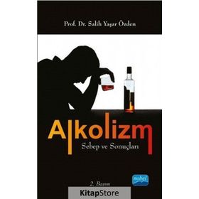 Alkolizm Sebep ve Sonuçları - Salih Yaşar Özden