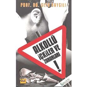 ALKOLLÜ İÇKILER VE ZARARLARI - SEFA SAYGILI