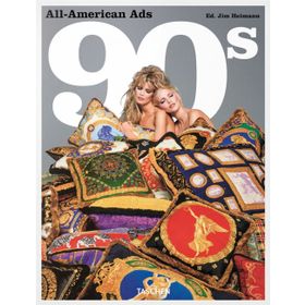 All - American Ads of the 90s - Ed. Jim Heiman