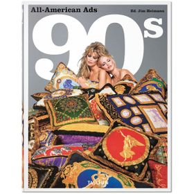 All - American Ads of the 90s - Ed. Jim Heiman