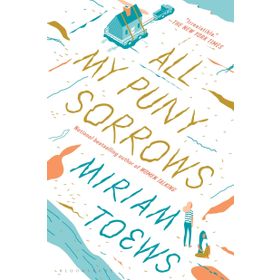 All My Puny Sorrows - Miriam Toews