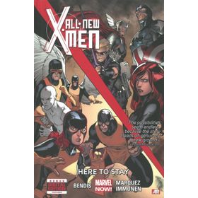 All-New X-Men Volume 2: Here to Stay - brian micheal bendis Stuart İmmonen David Marquez