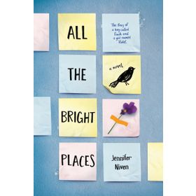 All the Bright Places - Jennifer Niven