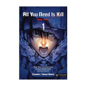 All You Need Is Kill 1 - Öldür Yeter - 1 - Kolektif