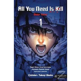 All You Need Is Kill 1 - Öldür Yeter - 1 - Kolektif