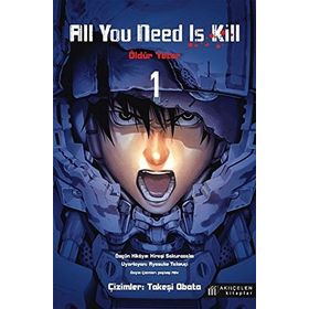 All You Need Is Kill - Öldür Yeter 1 - Hiroşi Sakurazaka