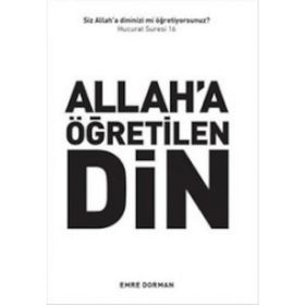 Allah a Öğretilen Din - Emre Dorman