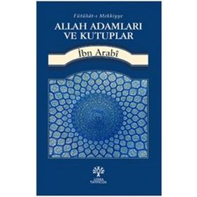 Allah Adamları ve Kutuplar - Muhyiddin İbni Arabi