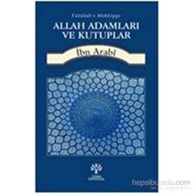 Allah Adamları ve Kutuplar - Muhyiddin İbni Arabi