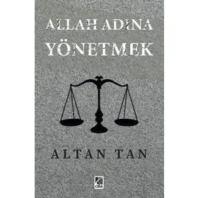 Allah Adına Yönetmek - Altan Tan - Çıra Yayınları