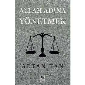Allah Adına Yönetmek - Altan Tan - Çıra Yayınları
