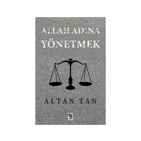 Allah Adına Yönetmek - Altan Tan - Çıra Yayınları