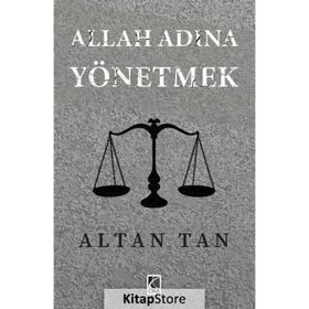 Allah Adına Yönetmek - Altan Tan - Çıra Yayınları