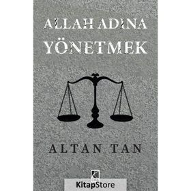 Allah Adına Yönetmek - Altan Tan - Çıra Yayınları