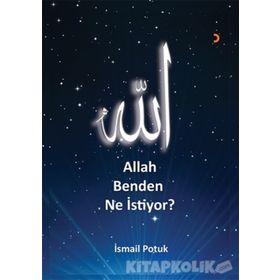 Allah Benden Ne İstiyor - İsmail Potuk