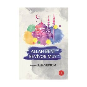 Allah Beni Seviyor Mu? - Asım Salih Yıldırım