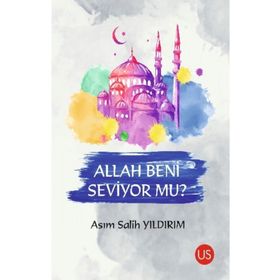 Allah Beni Seviyor Mu? - Asım Salih Yıldırım