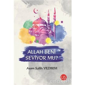 Allah Beni Seviyor Mu? - Asım Salih Yıldırım