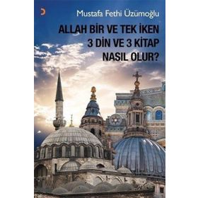 Allah Bir ve Tek İken 3 Din ve 3 Kitap Nasıl Olur - Cinius Yayınları