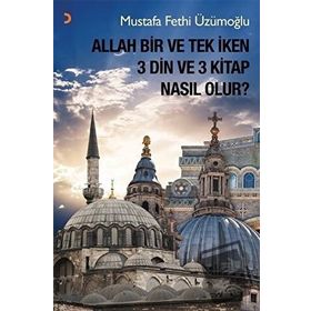Allah Bir ve Tek İken 3 Din ve 3 Kitap Nasıl Olur - Cinius Yayınları